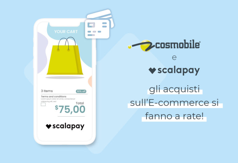 Cosmobile Partner di Scalapay: il pagamento a rate per il tuo E-commerce. Accelera le tue vendite